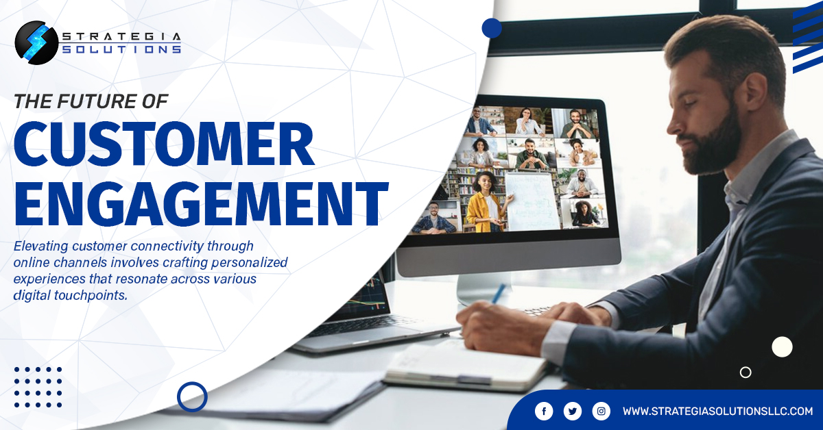 The Future of Customer Engagement: Elevating Connectivity Online ...